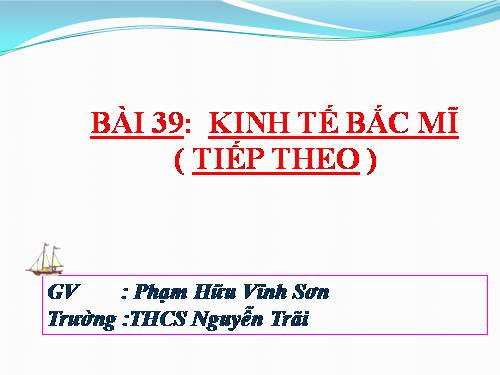 Bài 39. Kinh tế Bắc Mĩ (Tiếp theo)