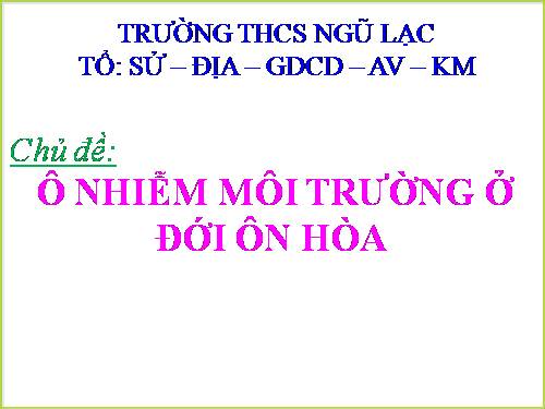 Bài 17. Ô nhiễm môi trường ở đới ôn hòa