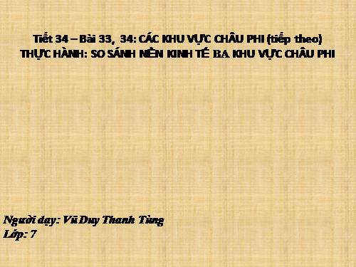 Bài 33. Các khu vực châu Phi (Tiếp theo)