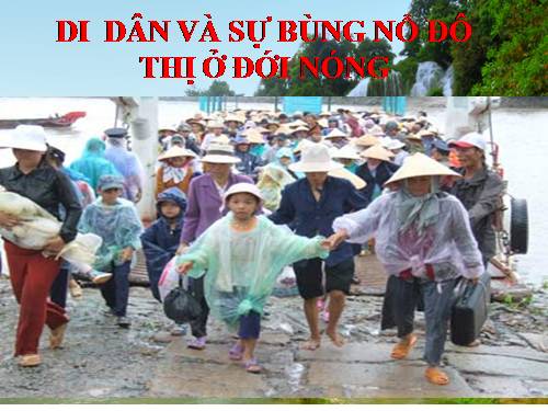 Bài 11. Di dân và sự bùng nổ đô thị ở đới nóng