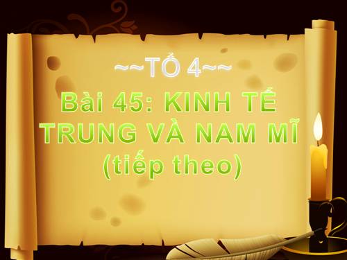 Bài 45. Kinh tế Trung và Nam Mĩ (tiếp theo)