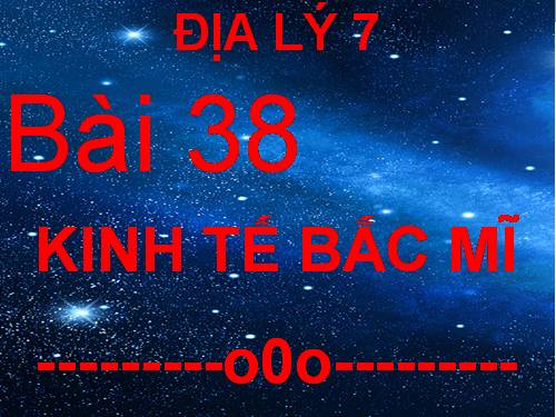 Bài 38. Kinh tế Bắc Mĩ