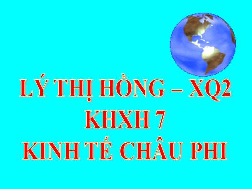 Bài 31. Kinh tế châu Phi (tiếp theo)