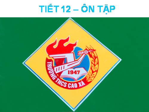 TIẾT 13 - ÔN TẬP