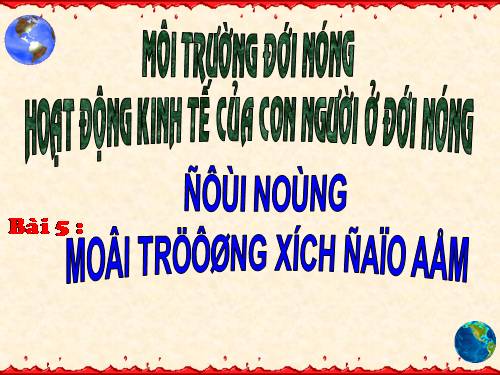 Bài 5. Đới nóng. Môi trường xích đạo ẩm