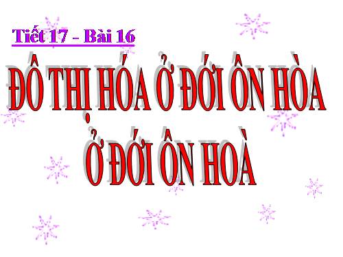 Bài 16. Đô thị hóa ở đới ôn hòa