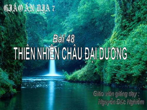 Bài 48. Thiên nhiên châu Đại Dương