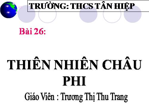 Bài 26. Thiên nhiên châu Phi