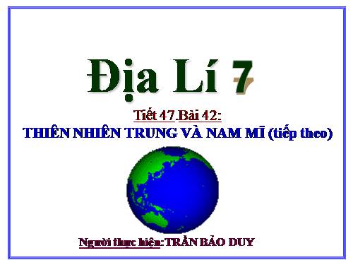 Bài 42. Thiên nhiên Trung và Nam Mĩ (tiếp theo)