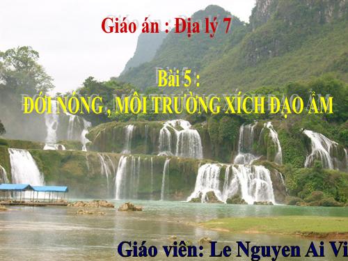 Bài 5. Đới nóng. Môi trường xích đạo ẩm