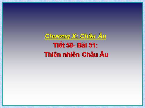 Bài 51. Thiên nhiên châu Âu