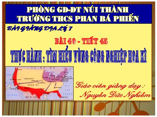 Bài 40. Thực hành: Tìm hiểu vùng công nghiệp truyền thống ở Đông Bắc Hoa Kì và vùng công nghiệp Vành đai Mặt Trời