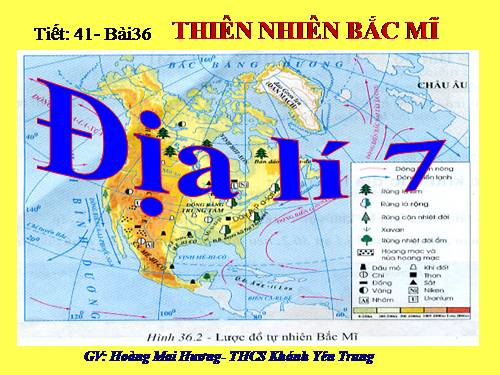 Bài 36. Thiên nhiên Bắc Mĩ