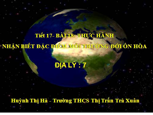 Bài 18. Thực hành: Nhận biết đặt điểm môi trường đới ôn hòa