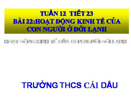 Bài 22. Hoạt động kinh tế của con người ở đới lạnh