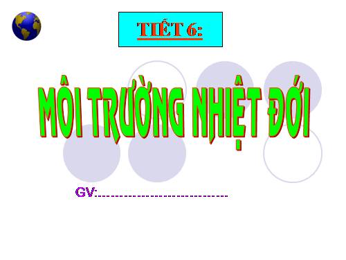 Bài 6. Môi trường nhiệt đới