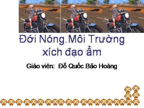 Bài 5. Đới nóng. Môi trường xích đạo ẩm