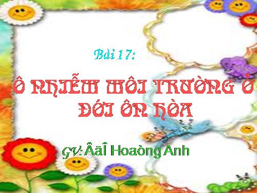 Bài 17. Ô nhiễm môi trường ở đới ôn hòa