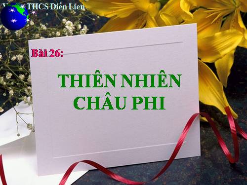 Bài 26. Thiên nhiên châu Phi