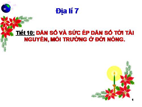 Bài 10. Dân số và sức ép dân số tới tài nguyên, môi trường ở đới nóng