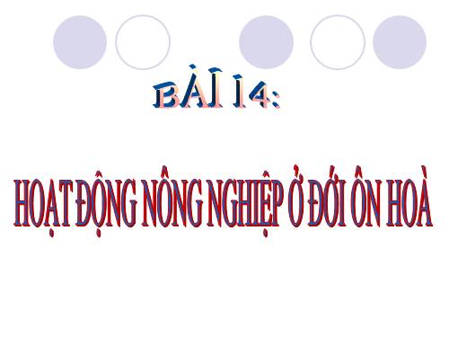 Bài 14. Hoạt động nông nghiệp ở đới ôn hòa