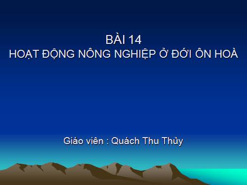 Bài 14. Hoạt động nông nghiệp ở đới ôn hòa