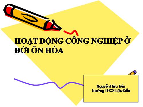 Bài 15. Hoạt động công nghiệp ở đới ôn hòa