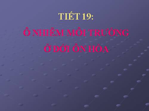 Bài 17. Ô nhiễm môi trường ở đới ôn hòa