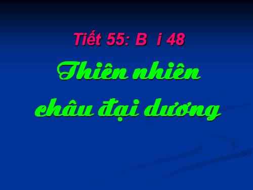 Bài 48. Thiên nhiên châu Đại Dương