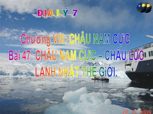 Bài 47. Châu Nam Cực - Châu lục lạnh nhất thế giới