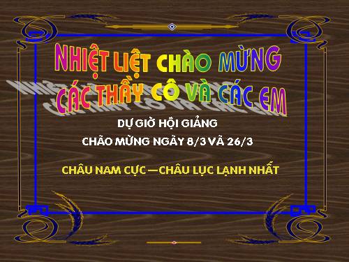 Bài 47. Châu Nam Cực - Châu lục lạnh nhất thế giới