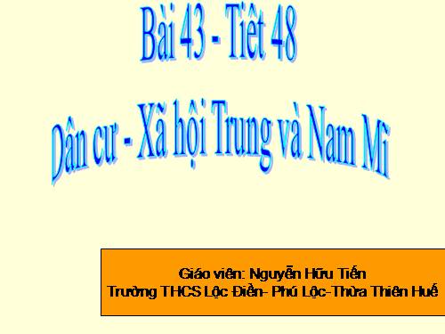 Bài 43. Dân cư, xã hội Trung và Nam Mĩ