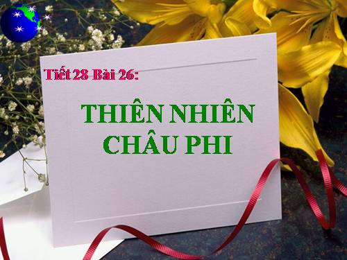 Bài 26. Thiên nhiên châu Phi