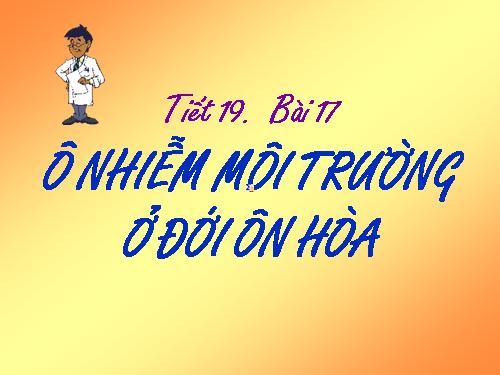 Bài 17. Ô nhiễm môi trường ở đới ôn hòa