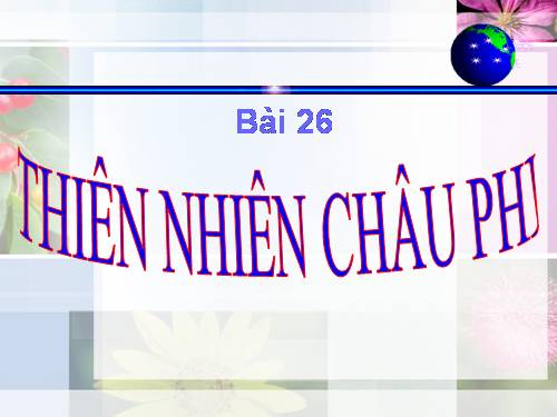 Bài 26. Thiên nhiên châu Phi