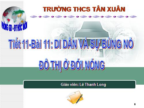 Bài 11. Di dân và sự bùng nổ đô thị ở đới nóng