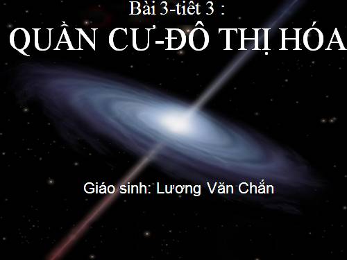 Bài 3. Quần cư. Đô thị hóa