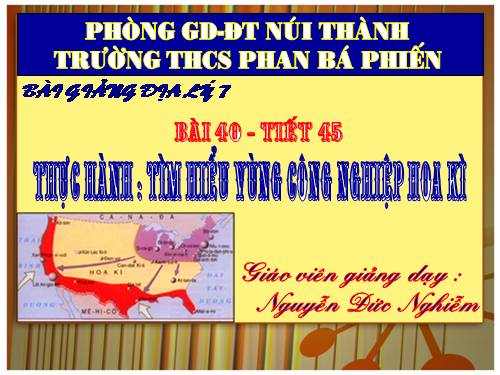 Bài 40. Thực hành: Tìm hiểu vùng công nghiệp truyền thống ở Đông Bắc Hoa Kì và vùng công nghiệp Vành đai Mặt Trời