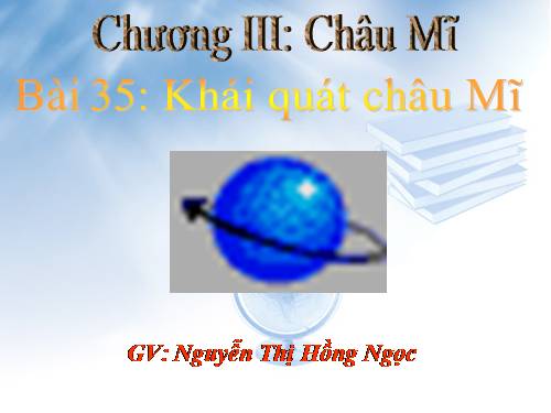 Bài 35. Khái quát châu Mĩ