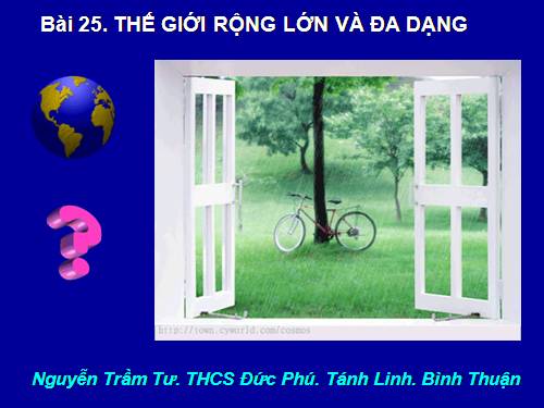 Bài 25. Thế giới rộng lớn và đa dạng