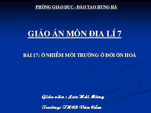 Bài 17. Ô nhiễm môi trường ở đới ôn hòa