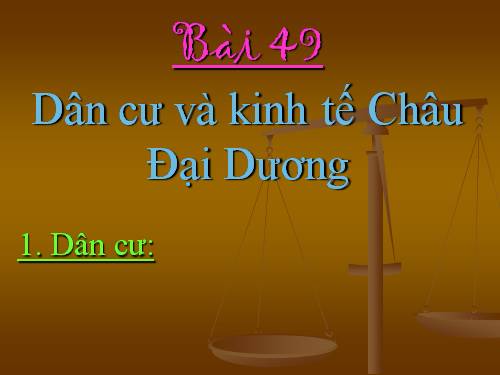 Bài 49. Dân cư và kinh tế châu Đại Dương