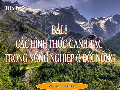 Bài 8. Các hình thức canh tác trong nông nghiệp ở đới nóng