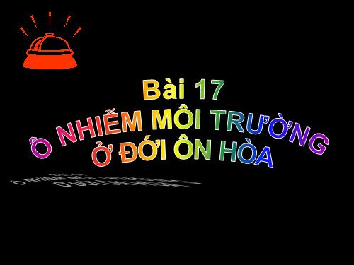 Bài 17. Ô nhiễm môi trường ở đới ôn hòa