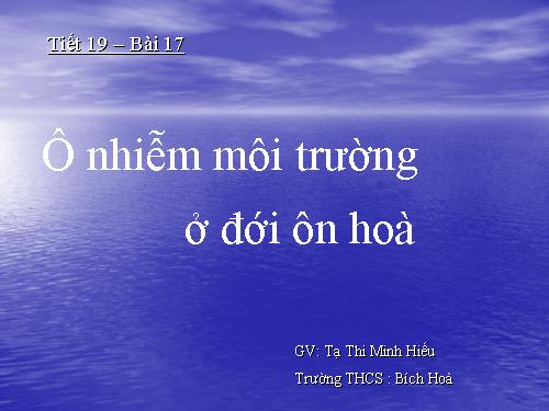 Bài 17. Ô nhiễm môi trường ở đới ôn hòa