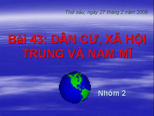 Bài 43. Dân cư, xã hội Trung và Nam Mĩ