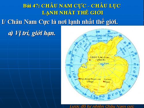 Bài 47. Châu Nam Cực - Châu lục lạnh nhất thế giới