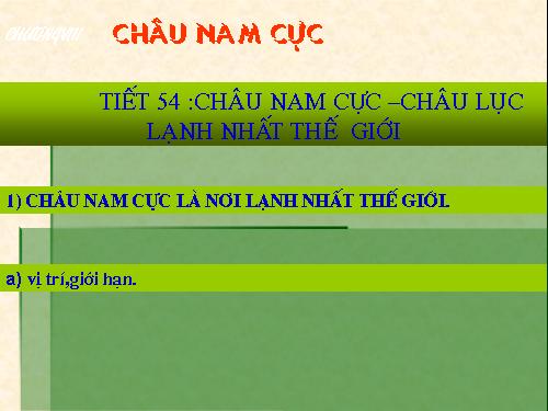 Bài 47. Châu Nam Cực - Châu lục lạnh nhất thế giới