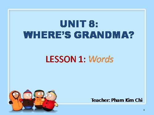 Unit 8. Where’s Grandma?