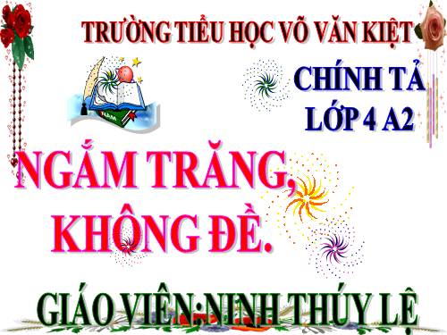 Tuần 33. Nhớ-viết: Ngắm trăng. Không đề